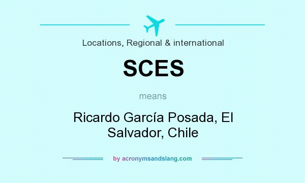 What does SCES mean? It stands for Ricardo García Posada, El Salvador, Chile