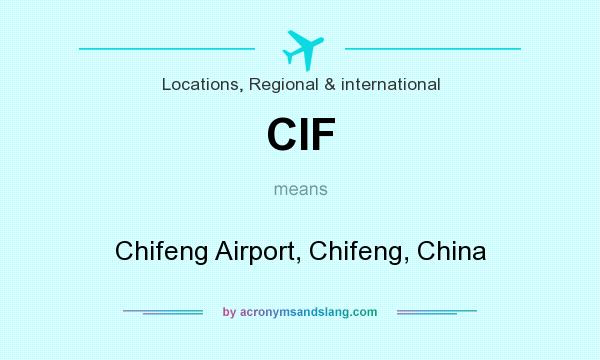 What does CIF mean? It stands for Chifeng Airport, Chifeng, China