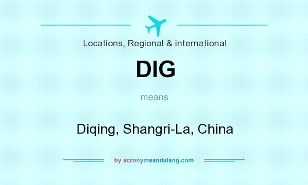 What does DIG mean? It stands for Diqing, Shangri-La, China