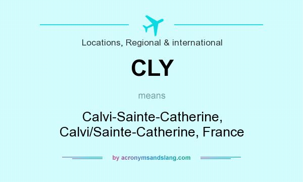 What does CLY mean? It stands for Calvi-Sainte-Catherine, Calvi/Sainte-Catherine, France