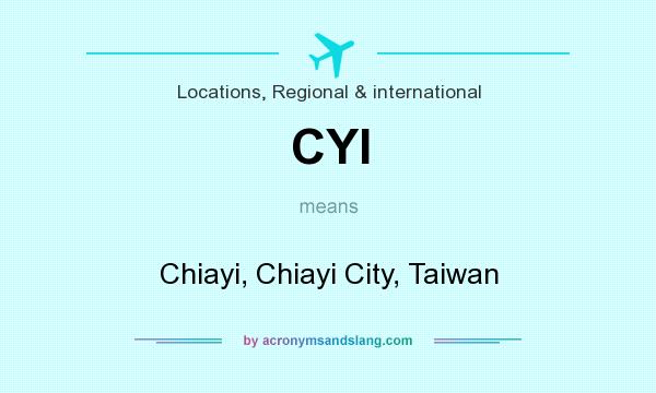 What does CYI mean? It stands for Chiayi, Chiayi City, Taiwan