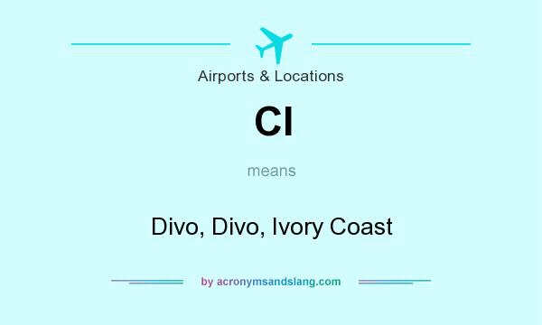 What does CI mean? It stands for Divo, Divo, Ivory Coast
