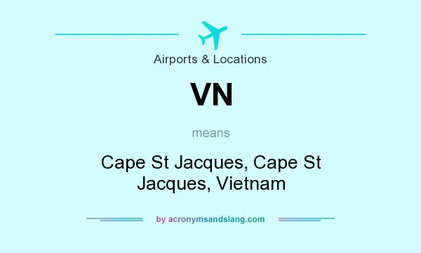 What does VN mean? It stands for Cape St Jacques, Cape St Jacques, Vietnam