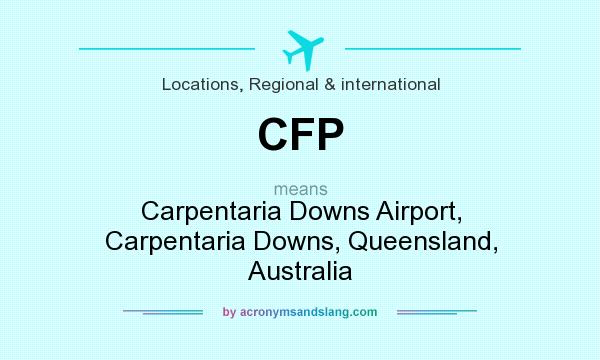 What does CFP mean? It stands for Carpentaria Downs Airport, Carpentaria Downs, Queensland, Australia