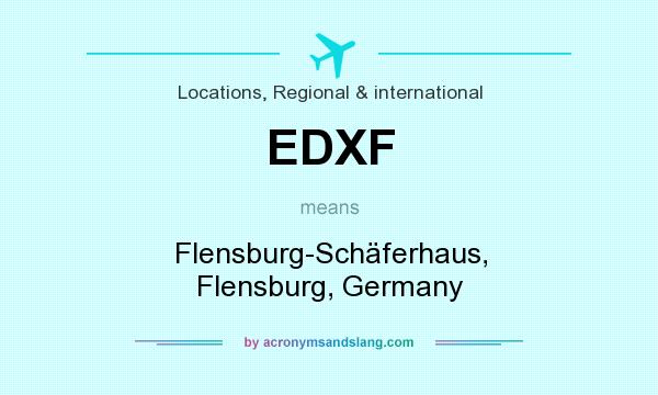 What does EDXF mean? It stands for Flensburg-Schäferhaus, Flensburg, Germany