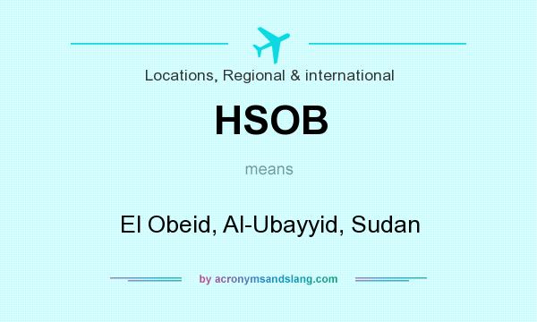 What does HSOB mean? It stands for El Obeid, Al-Ubayyid, Sudan