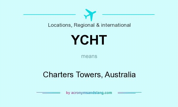 What does YCHT mean? It stands for Charters Towers, Australia