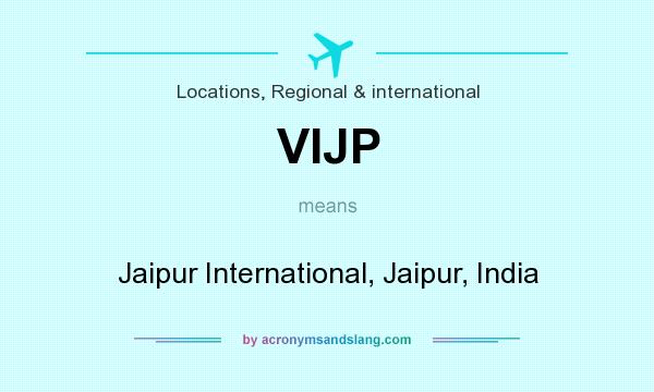 What does VIJP mean? It stands for Jaipur International, Jaipur, India