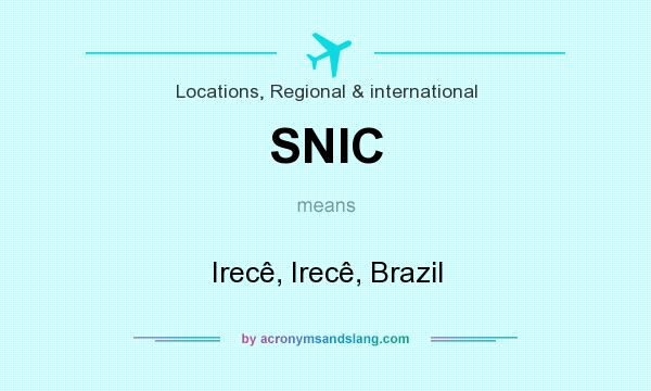 What does SNIC mean? It stands for Irecê, Irecê, Brazil