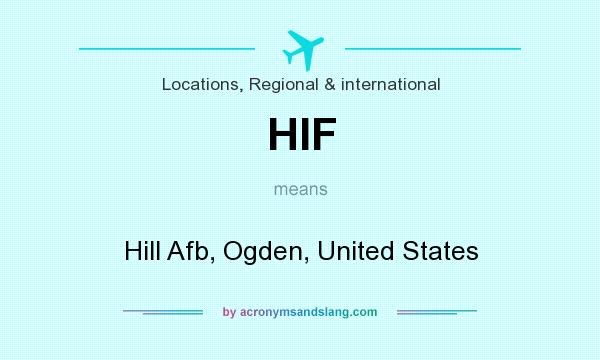 What does HIF mean? It stands for Hill Afb, Ogden, United States