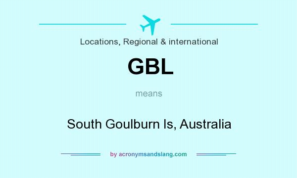 What does GBL mean? It stands for South Goulburn Is, Australia