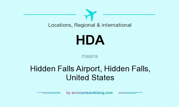 What does HDA mean? It stands for Hidden Falls Airport, Hidden Falls, United States
