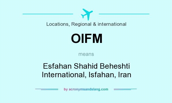 What does OIFM mean? It stands for Esfahan Shahid Beheshti International, Isfahan, Iran