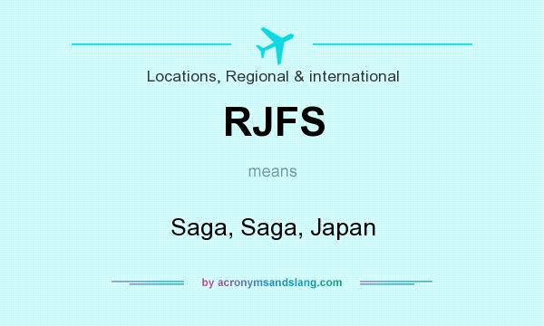 What does RJFS mean? It stands for Saga, Saga, Japan