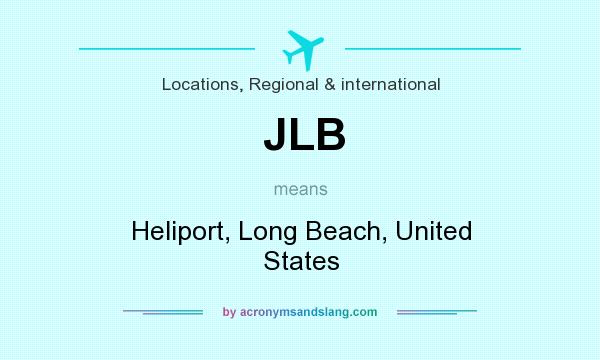 What does JLB mean? It stands for Heliport, Long Beach, United States