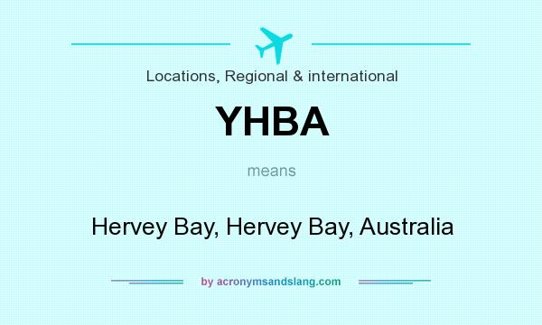 What does YHBA mean? It stands for Hervey Bay, Hervey Bay, Australia
