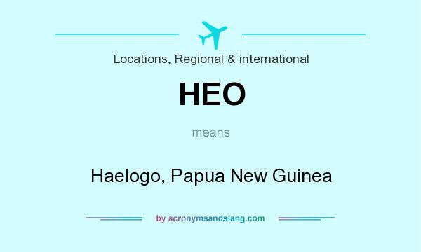 What does HEO mean? It stands for Haelogo, Papua New Guinea