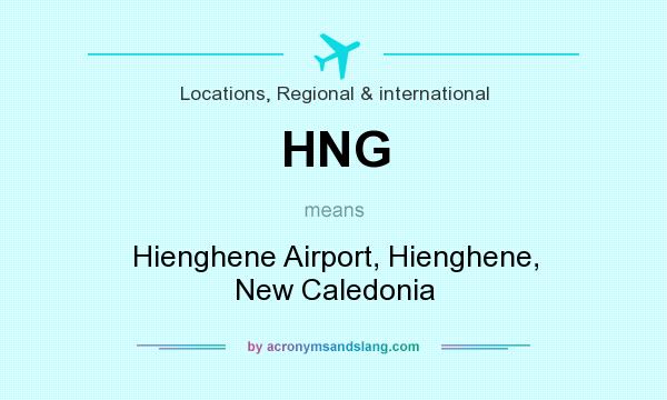 What does HNG mean? It stands for Hienghene Airport, Hienghene, New Caledonia