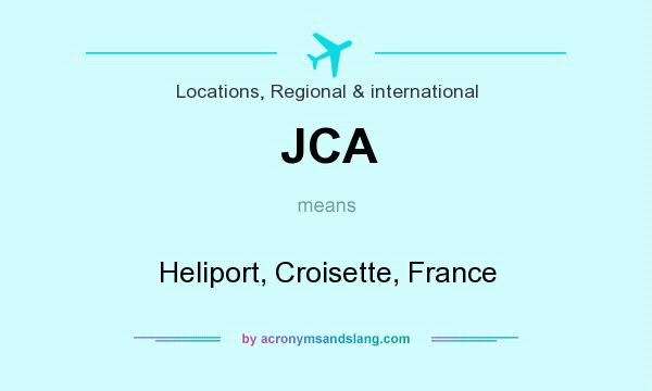 What does JCA mean? It stands for Heliport, Croisette, France