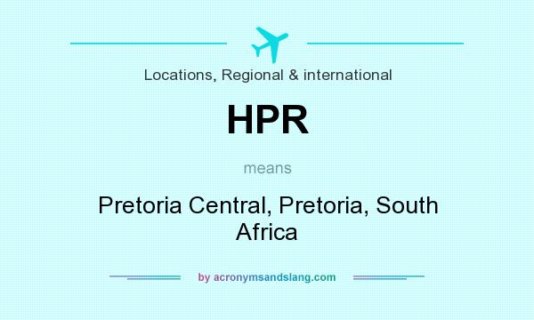 What does HPR mean? It stands for Pretoria Central, Pretoria, South Africa