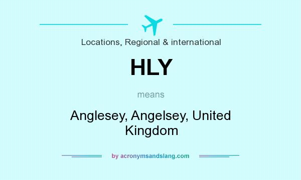 What does HLY mean? It stands for Anglesey, Angelsey, United Kingdom