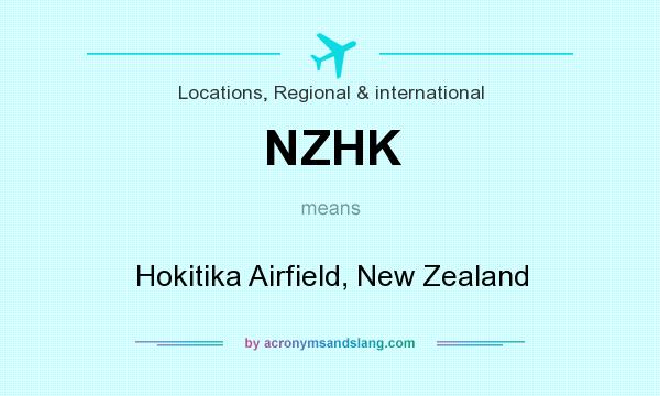 What does NZHK mean? It stands for Hokitika Airfield, New Zealand
