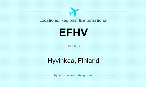 What does EFHV mean? It stands for Hyvinkaa, Finland