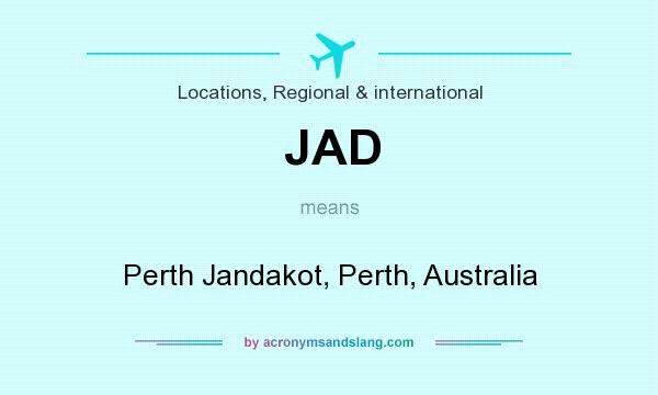 What does JAD mean? It stands for Perth Jandakot, Perth, Australia