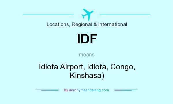 What does IDF mean? It stands for Idiofa Airport, Idiofa, Congo, Kinshasa)