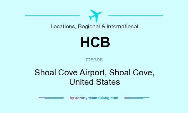 What does HCB mean? It stands for Shoal Cove Airport, Shoal Cove, United States