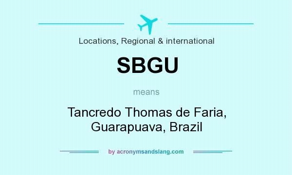 What does SBGU mean? It stands for Tancredo Thomas de Faria, Guarapuava, Brazil