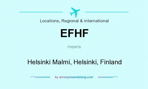 What does EFHF mean? It stands for Helsinki Malmi, Helsinki, Finland