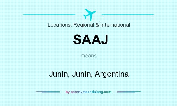 What does SAAJ mean? It stands for Junin, Junin, Argentina
