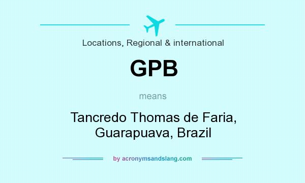 What does GPB mean? It stands for Tancredo Thomas de Faria, Guarapuava, Brazil