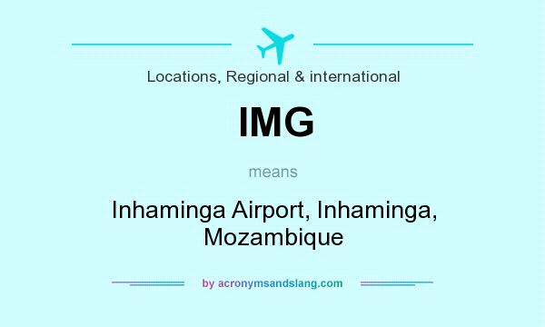 What does IMG mean? It stands for Inhaminga Airport, Inhaminga, Mozambique