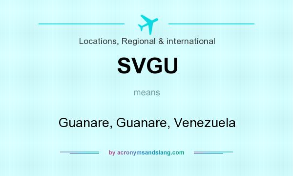 What does SVGU mean? It stands for Guanare, Guanare, Venezuela