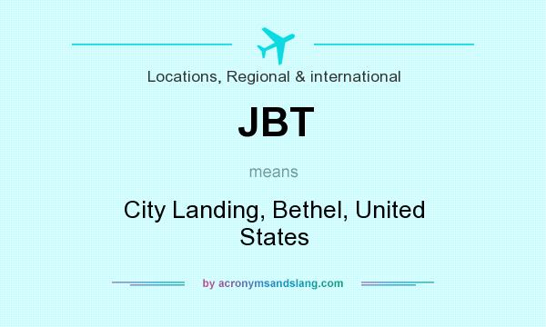 What does JBT mean? It stands for City Landing, Bethel, United States