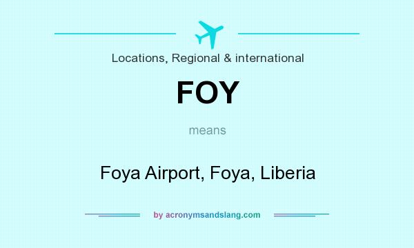 What does FOY mean? It stands for Foya Airport, Foya, Liberia