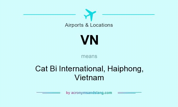 What does VN mean? It stands for Cat Bi International, Haiphong, Vietnam