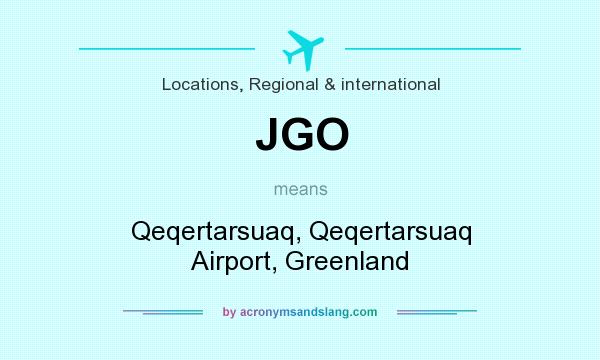 What does JGO mean? It stands for Qeqertarsuaq, Qeqertarsuaq Airport, Greenland