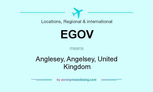 What does EGOV mean? It stands for Anglesey, Angelsey, United Kingdom