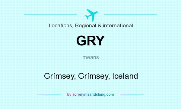 What does GRY mean? It stands for Grímsey, Grímsey, Iceland