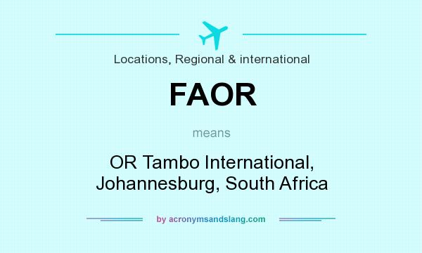 What does FAOR mean? It stands for OR Tambo International, Johannesburg, South Africa