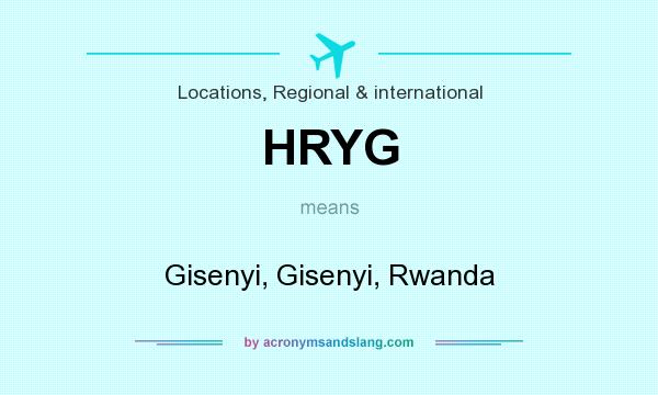 What does HRYG mean? It stands for Gisenyi, Gisenyi, Rwanda