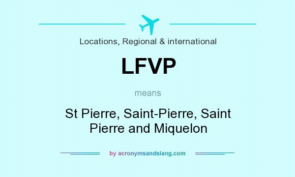 What does LFVP mean? It stands for St Pierre, Saint-Pierre, Saint Pierre and Miquelon