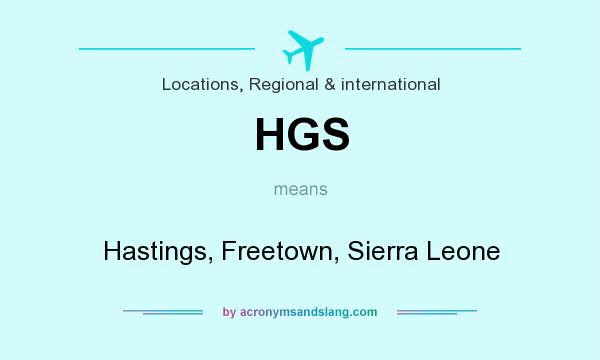 What does HGS mean? It stands for Hastings, Freetown, Sierra Leone
