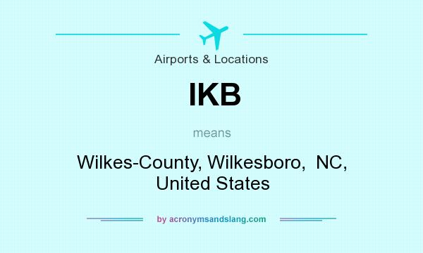 What does IKB mean? It stands for Wilkes-County, Wilkesboro,  NC, United States