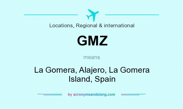 What does GMZ mean? It stands for La Gomera, Alajero, La Gomera Island, Spain