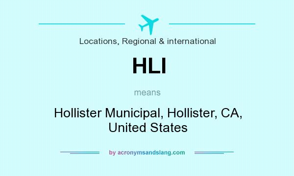 What does HLI mean? It stands for Hollister Municipal, Hollister, CA, United States