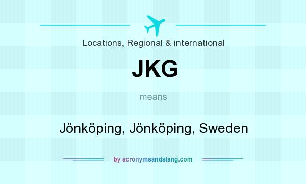 What does JKG mean? It stands for Jönköping, Jönköping, Sweden